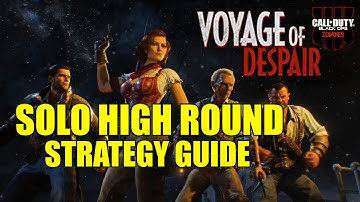 Voyage of Despair Solo High Round Strategy Guide - BO4 Zombies