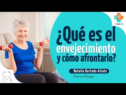 ¿Qué es el envejecimiento y cómo afrontarlo? | Tu Salud Guía