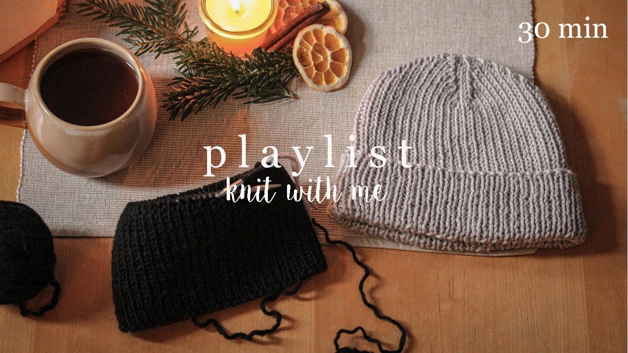 Knit with Me - relaxing playlist 🎄 | 30 min | christmas beanie knitting circle calming no talking