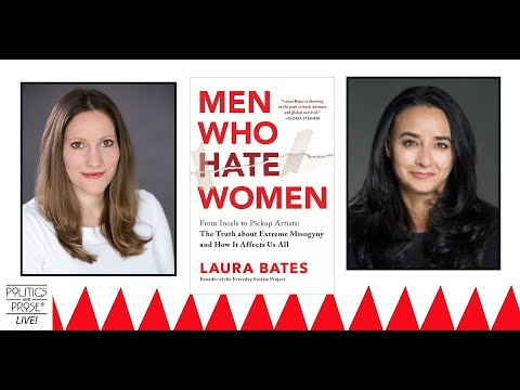Laura Bates — MEN WHO HATE WOMEN - with Soraya Chemaly