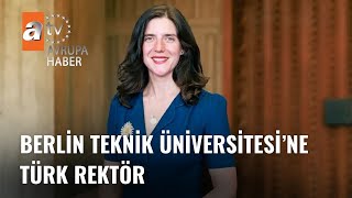 Berlin Teknik Üniversitesine Türk Rektör