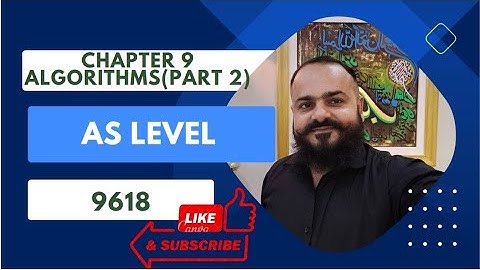AS Computer Chapter 9 Algorithms 9618 by Adnan Usmani (PART 2)
