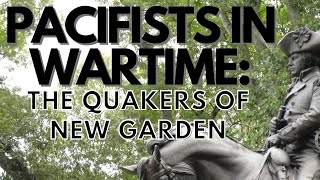 Pacifists in Wartime: The Quakers of New Garden