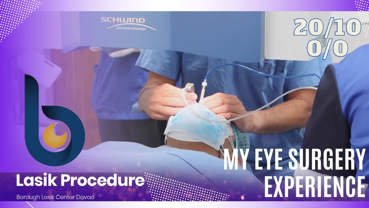 My Lasik Eye Surgery Experience At Borough Eye Lasik Center In Davao