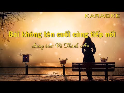 [Karaoke] Bài không tên cuối cùng tiếp nối (Vũ Thành An) - Tuấn Ngọc