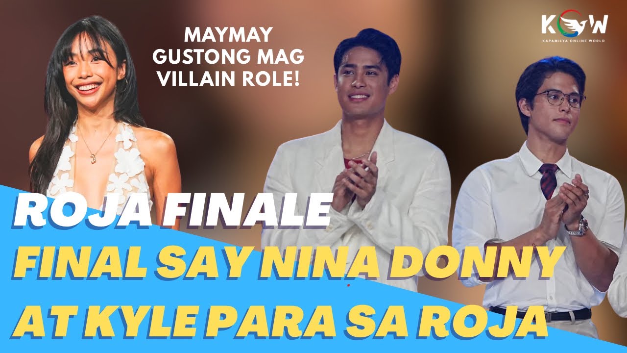Maymay gustong mag Villain Role? Donny at Kyle sa finale ng Roja: “Bang at Finish line”