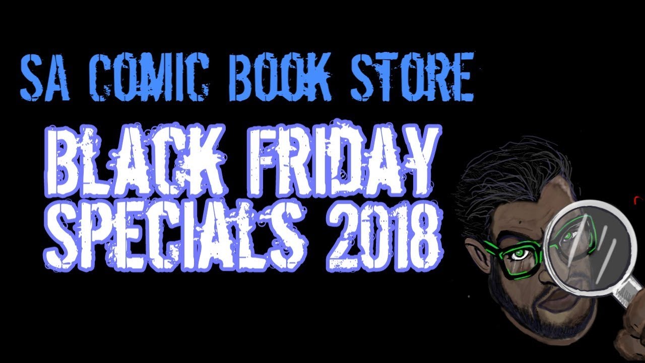 BLACK FRIDAY ROUND UP - COMIC BOOKS STORE SPECIALS