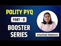 Polity PYQ Booster Series Part 8 | Important Questions with Solutions By - Vrushali Madam