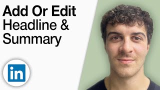 How to Add or Edit Your LinkedIn Headline & Summary [2025 Full Guide]