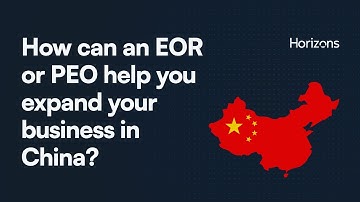What Is a Professional Employer Organization (PEO) And How to Do Business in China