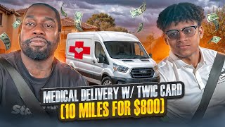 MEDICAL DELIVERY WITH TWIC CARD ( 10 MILES FOR $800) 😱