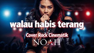 Download Lagu NOAH - Walau Habis Terang | LIRIK (Cover Rock Cinematic) MP3 Download Lagu NOAH - Walau Habis Terang | LIRIK (Cover Rock Cinematic) MP3