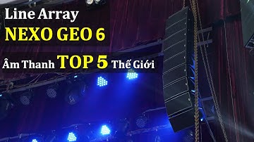 Line Array NEXO GEO 6 -  Cuộc thi Giọng Hát Hay - Fb: 0974743311