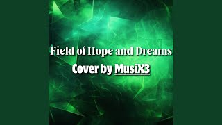 Field of Hope and Dreams - MusiX3