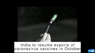 India to resume exports of coronavirus vaccines in October