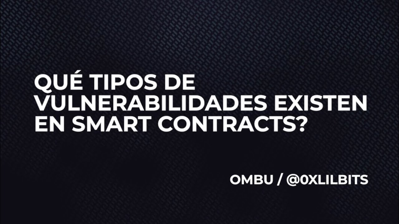 Bounty Talks v1.5 - Ignacio Bonilla (Ombu/@0xlilbits) - Vulnerabilidades en Smart contracts PT 2