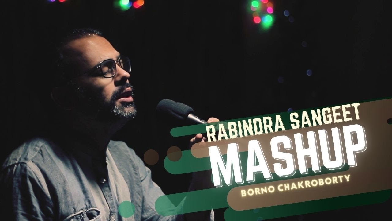 Rabindra Sangeet Mashup  Borno Chakroborty     2021  Bangla song 2021 