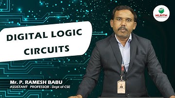 DIGITAL LOGIC CIRCUITS | BY MR. P. RAMESH BABU || MLRITM