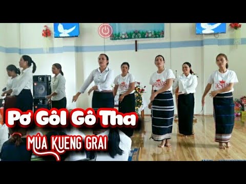 Pơ Gôl Gô Tha | Nhạc Thánh Ca Jrai 93 | Múa Plei Kueng Grai