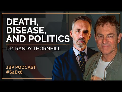 Death, Disease, and Politics | Dr. Randy Thornhill | The Jordan B. Peterson Podcast - S4: E:38
