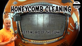Honeycomb cleaning- Getting rid of the GUNK