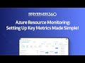 Azure Resource Monitoring: Setting Up Key Metrics Made Simple!
