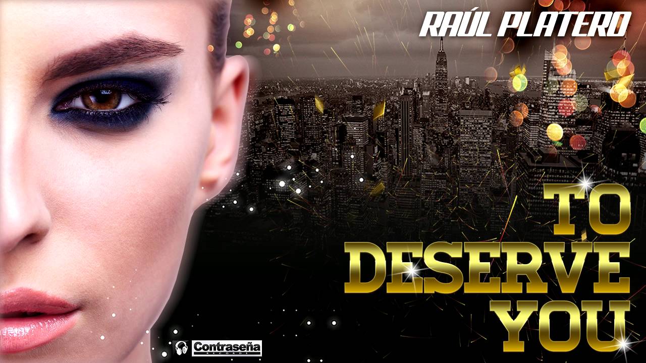 Raul Platero - To Deserve You (Remix)