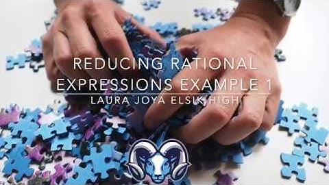 Reducing or Simplifying Rational Expressions Example 1