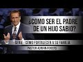 ¿CÓMO SER EL PADRE DE UN HIJO SABIO? | Pastor Adrian Rogers. Predicaciones, estudios bíblicos.