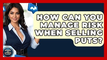 How Can You Manage Risk When Selling Puts? - Stock and Options Playbook