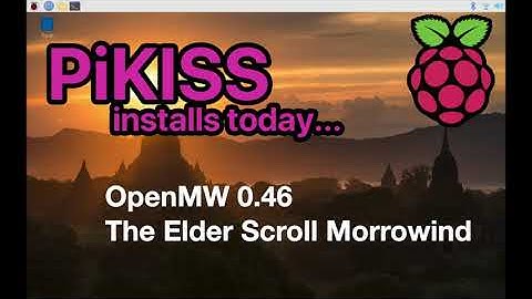 PiKISS installs today... OpenMW 0.46: The Elder Scroll: Morrowind on Raspberry Pi