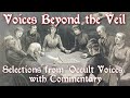 Voices Beyond the Veil: Selections from 'Occult Voices' with Commentary