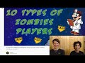 Reacting to "10 TYPES OF ZOMBIES PLAYERS" (the original)