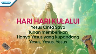 Hari-hari Kulalui - Yesus Cinta Saya - Tuhan Memberikan - Hanya Yesus | Yehuda Singers