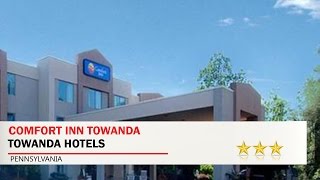 Comfort Inn Towanda - Towanda Hotels, Pennsylvania