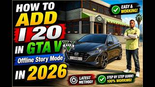 HOW TO ADD I 20 IN GTA 5 Offline Story Mode in 2026