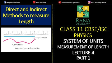 Class 11 Physics | Direct and Indirect method for Measuring Length | Units And Measurement Lecture 4