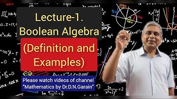 Boolean Algebra, Lec-1(Definition & Examples of Boolean Algebra), by Dr.D.N.Garain, For B.Sc/M.Sc