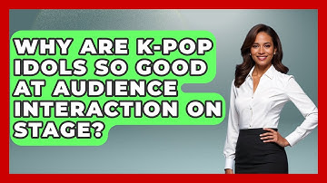 Why Are K-Pop Idols So Good At Audience Interaction On Stage? - K Pop Heroes