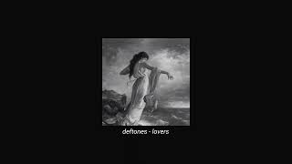 deftones - lovers (slowed + reverb)