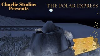 Trainz  The Polar Express Movie, A Journey to the North Pole.