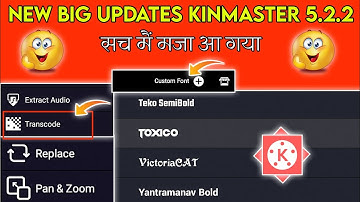 New Updates Of Kinemaster 5.2.2 | New Features Add In Kinemaster |best update kinemaster new version