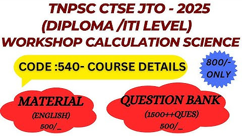 TNPSC CTSE DIPLOMA/ITI LEVEL JTO 2025 - 540 Workshop calculation&science material&question bank#540