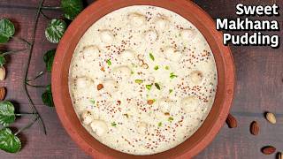 Makhana Kheer - Rich & Creamy Indian Dessert | Sweet Fox Nut Pudding by Kanak's Kitchen 1,876 views 2 months ago 6 minutes, 8 seconds