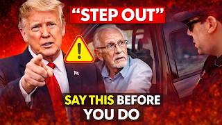 LAWYER: Seniors, When Cops Say 'Step Out'—Say THIS Before You Do