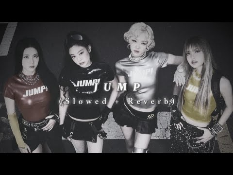 blackpink - jump ( slowed + reverb )