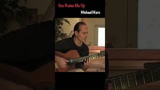 You Raise Me Up – Emotional Guitar Version | Michael Marc