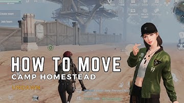 How to Move Camp Homestead in Undawn