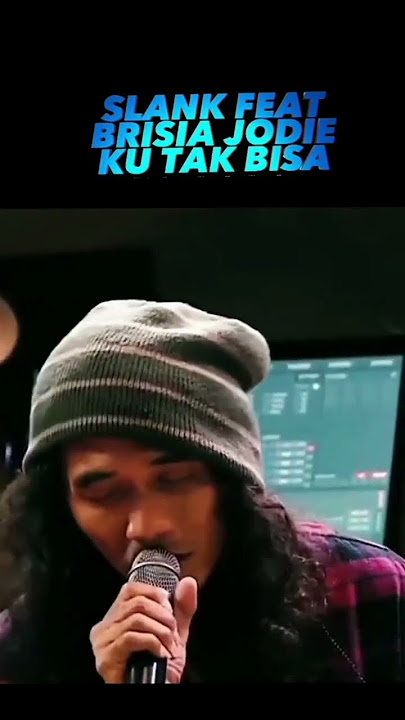 Ku tak bisa || Slank feat Brisia Jodie