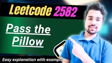 Pass the Pillow | Leetcode 2582 | EASY Solution with Detailed Explanation